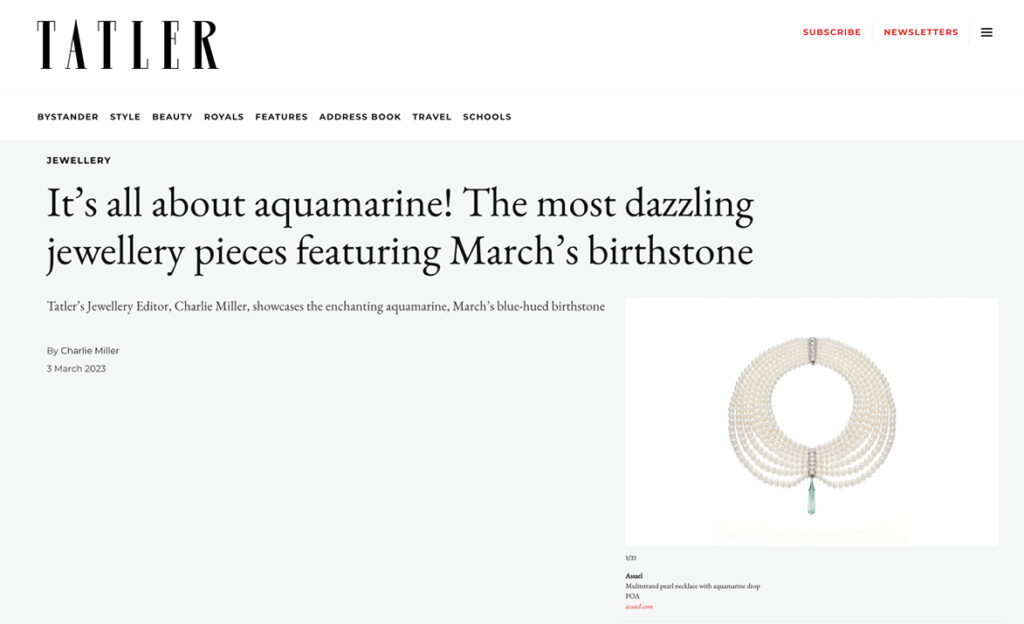 Assael's mulitstrand pearl necklace with aquamarine drop is featured in Tatler's online article. It’s all about aquamarine! The most dazzling jewellery pieces featuring March’s birthstone.
